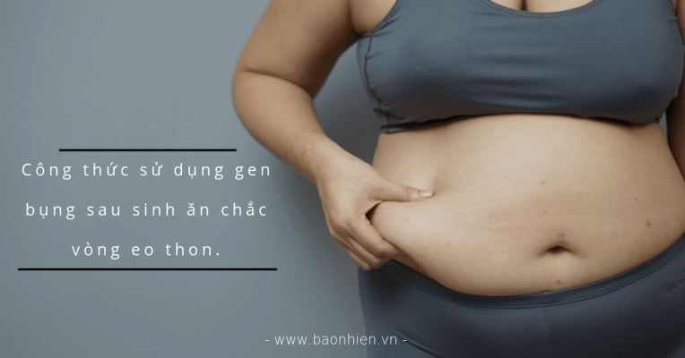 Công thức sử dụng gen bụng sau sinh.